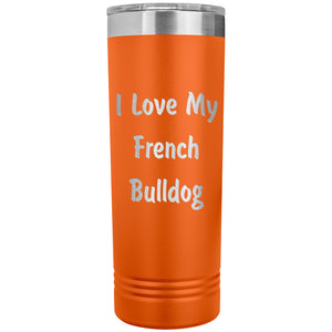 Love My French Bulldog v4 - 22oz Insulated Skinny Tumbler