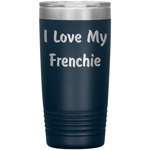 Love My Frenchie v4 - 20oz Insulated Tumbler