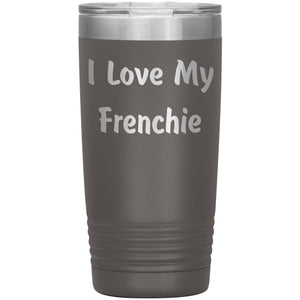 Love My Frenchie v4 - 20oz Insulated Tumbler