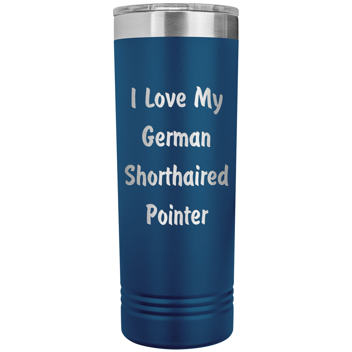 Love My German Shorthaired Pointer v4 - 22oz Insulated Skinny Tumbler