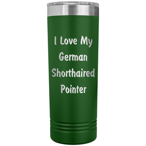 Love My German Shorthaired Pointer v4 - 22oz Insulated Skinny Tumbler