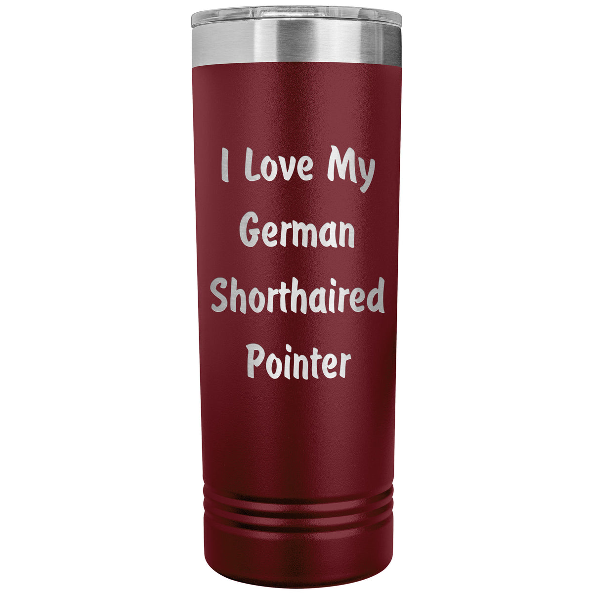 Love My German Shorthaired Pointer v4 - 22oz Insulated Skinny Tumbler