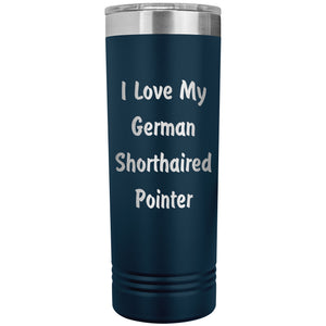 Love My German Shorthaired Pointer v4 - 22oz Insulated Skinny Tumbler