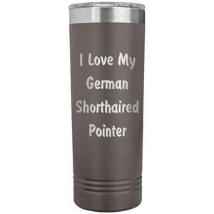 Love My German Shorthaired Pointer v4 - 22oz Insulated Skinny Tumbler