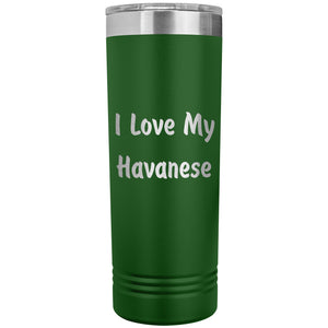 Love My Havanese v4 - 22oz Insulated Skinny Tumbler