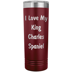 Love My King Charles Spaniel v4 - 22oz Insulated Skinny Tumbler