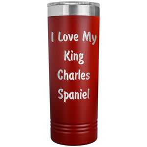 Love My King Charles Spaniel v4 - 22oz Insulated Skinny Tumbler