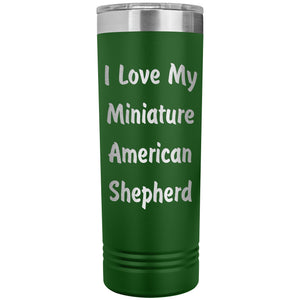 Love My Miniature American Shepherd v4 - 22oz Insulated Skinny Tumbler