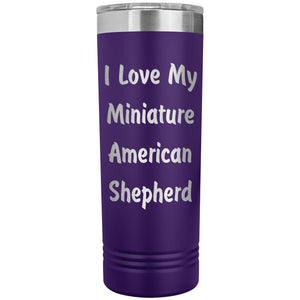 Love My Miniature American Shepherd v4 - 22oz Insulated Skinny Tumbler