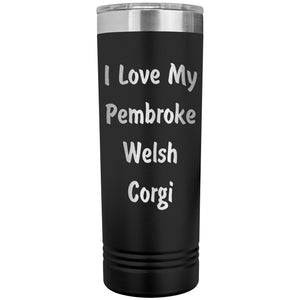 Love My Pembroke Welsh Corgi v4 - 22oz Insulated Skinny Tumbler