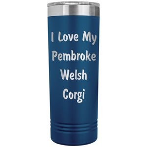 Love My Pembroke Welsh Corgi v4 - 22oz Insulated Skinny Tumbler