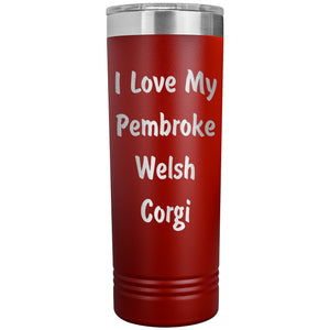 Love My Pembroke Welsh Corgi v4 - 22oz Insulated Skinny Tumbler