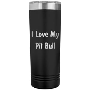 Love My Pit Bull v4 - 22oz Insulated Skinny Tumbler