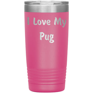 Love My Pug v4 - 20oz Insulated Tumbler