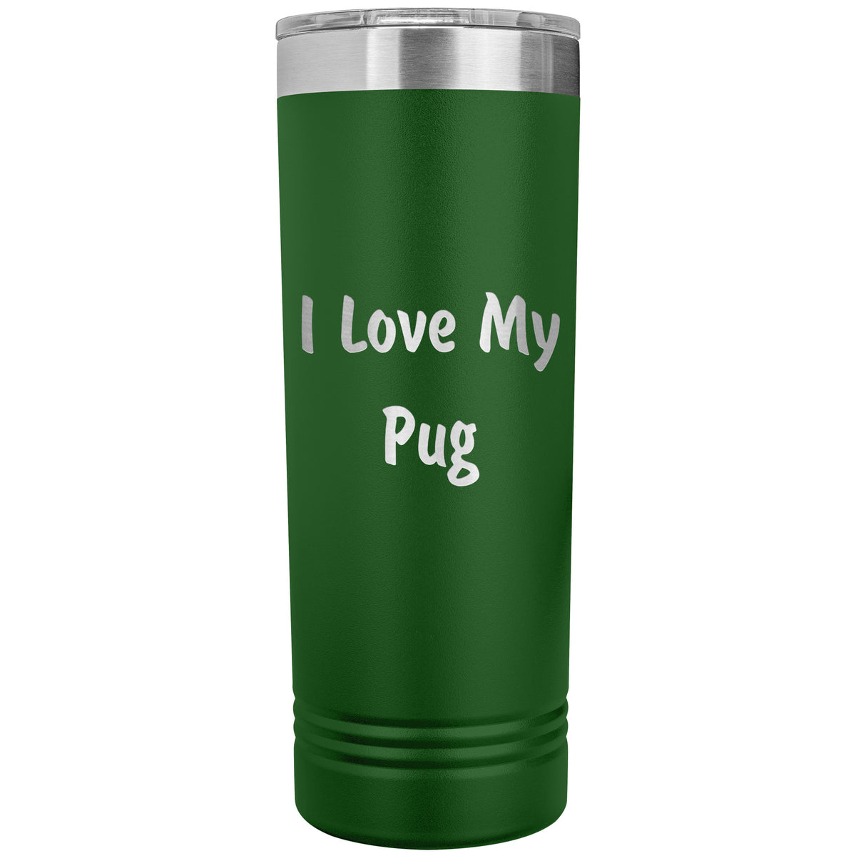 Love My Pug v4 - 22oz Insulated Skinny Tumbler