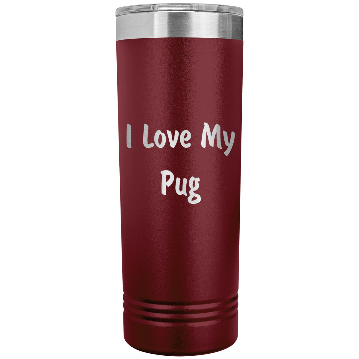 Love My Pug v4 - 22oz Insulated Skinny Tumbler