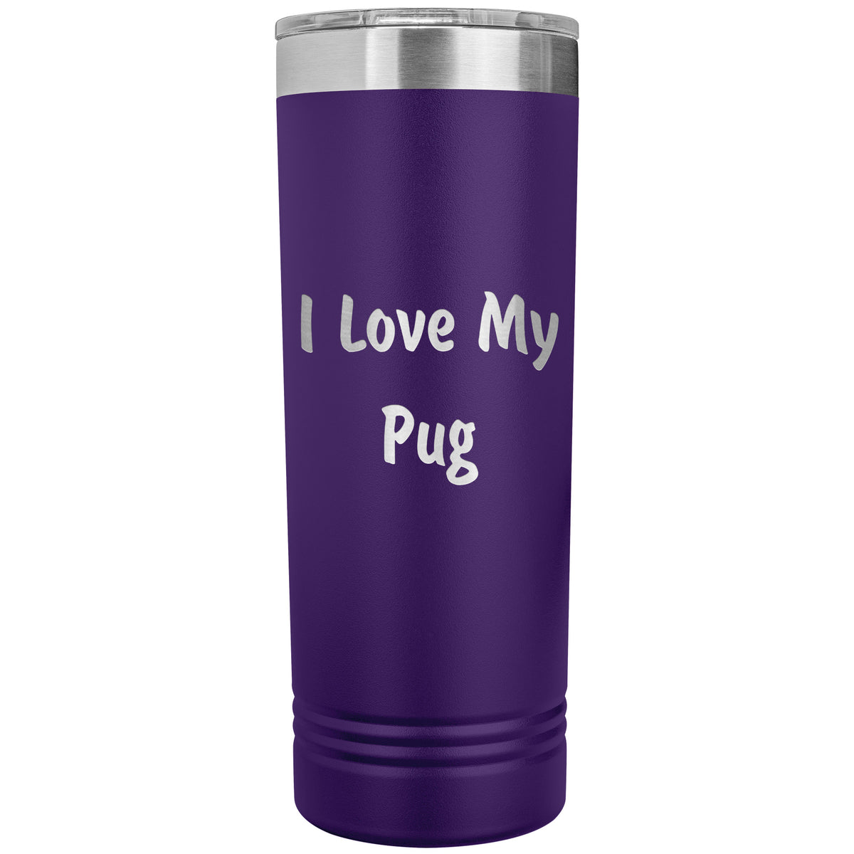 Love My Pug v4 - 22oz Insulated Skinny Tumbler
