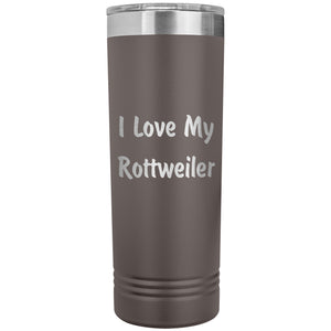 Love My Rottweiler v4 - 22oz Insulated Skinny Tumbler