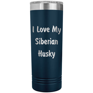 Love My Siberian Husky v4 - 22oz Insulated Skinny Tumbler