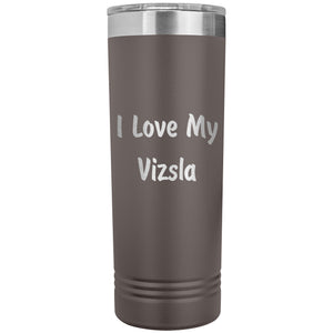 Love My Vizsla v4 - 22oz Insulated Skinny Tumbler