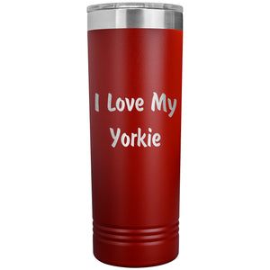 Love My Yorkie v4 - 22oz Insulated Skinny Tumbler