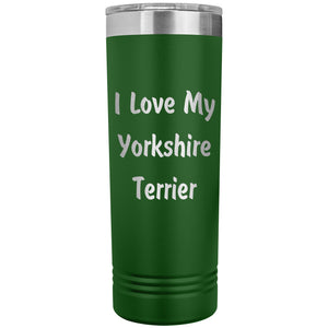 Love My Yorkshire Terrier v4 - 22oz Insulated Skinny Tumbler