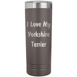 Love My Yorkshire Terrier v4 - 22oz Insulated Skinny Tumbler