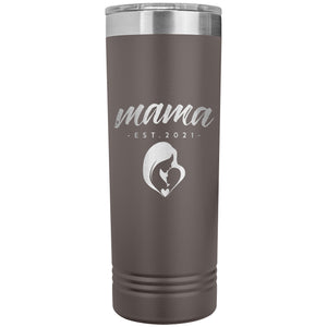 Mama, Est. 2021 - 22oz Insulated Skinny Tumbler