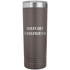 Military Girlfriend - 22oz Insulated Skinny Tumbler
