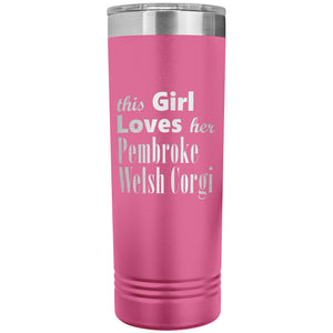 Pembroke Welsh Corgi - 22oz Insulated Skinny Tumbler
