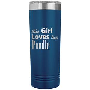 Poodle - 22oz Insulated Skinny Tumbler