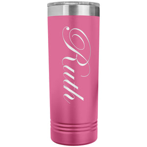 Ruth - 22oz Insulated Skinny Tumbler