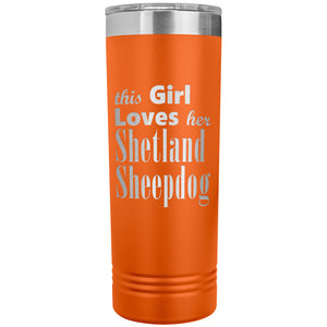 Shetland Sheepdog - 22oz Insulated Skinny Tumbler