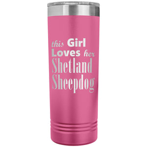 Shetland Sheepdog - 22oz Insulated Skinny Tumbler