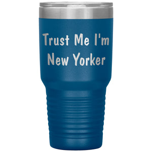 Trust Me I'm New Yorker - 30oz Insulated Tumbler