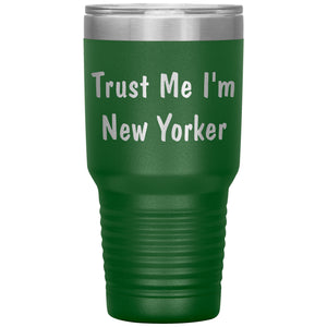 Trust Me I'm New Yorker - 30oz Insulated Tumbler