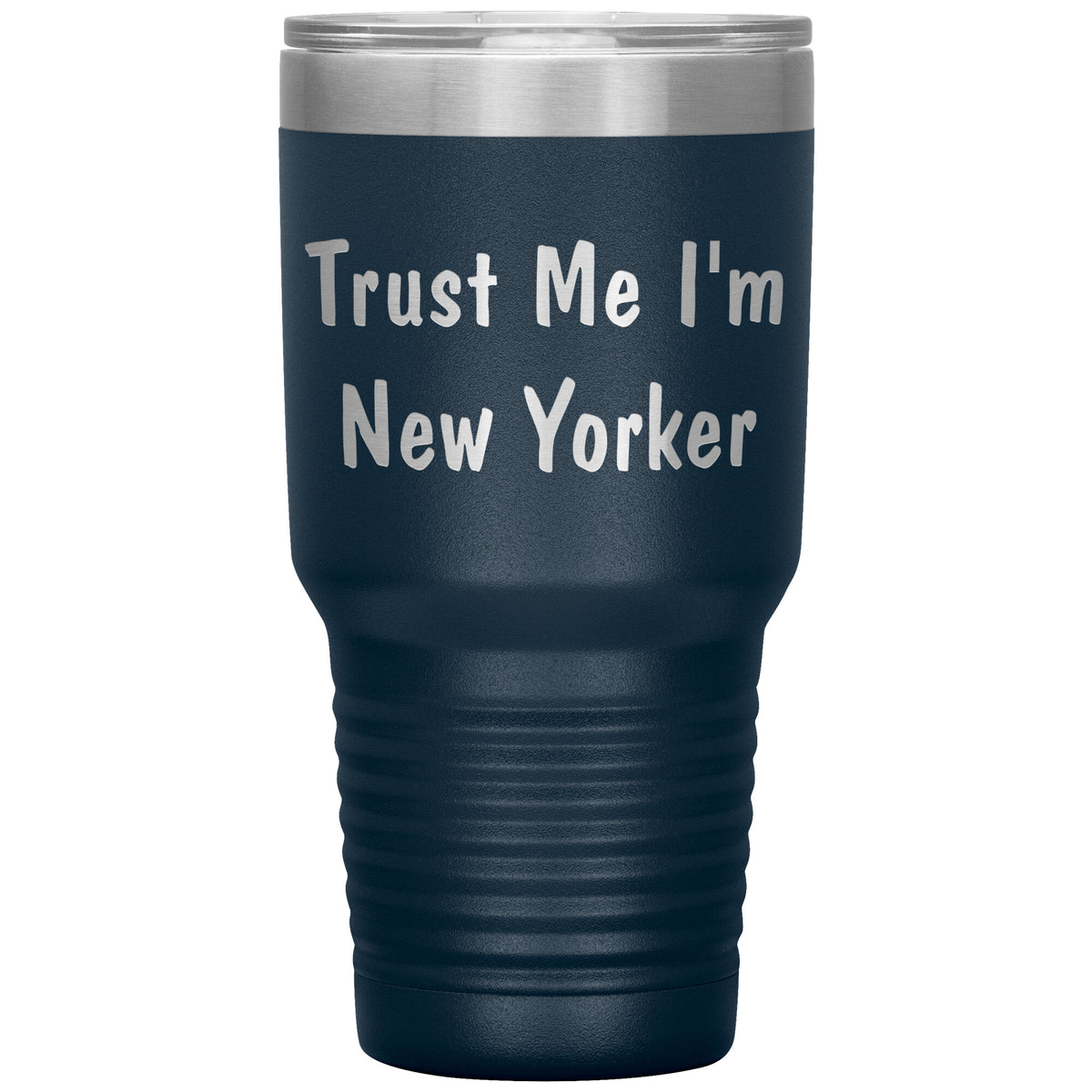 Trust Me I'm New Yorker - 30oz Insulated Tumbler