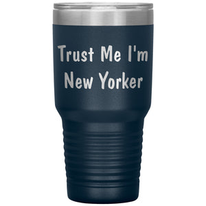 Trust Me I'm New Yorker - 30oz Insulated Tumbler