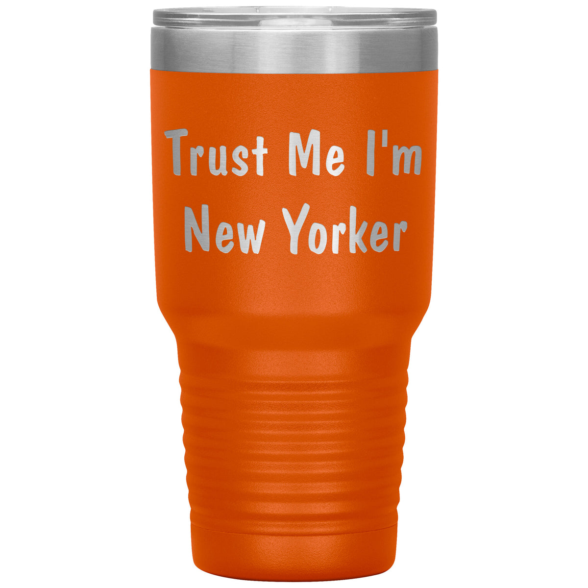 Trust Me I'm New Yorker - 30oz Insulated Tumbler