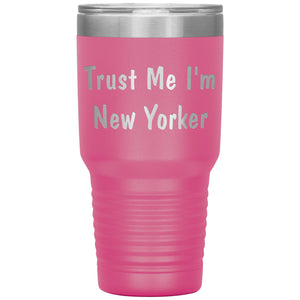 Trust Me I'm New Yorker - 30oz Insulated Tumbler