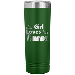 Weimaraner - 22oz Insulated Skinny Tumbler