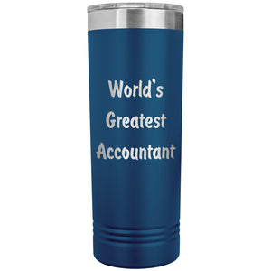 World's Greatest Accountant - 22oz Insulated Skinny Tumbler