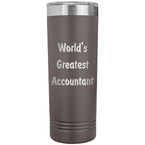 World's Greatest Accountant - 22oz Insulated Skinny Tumbler