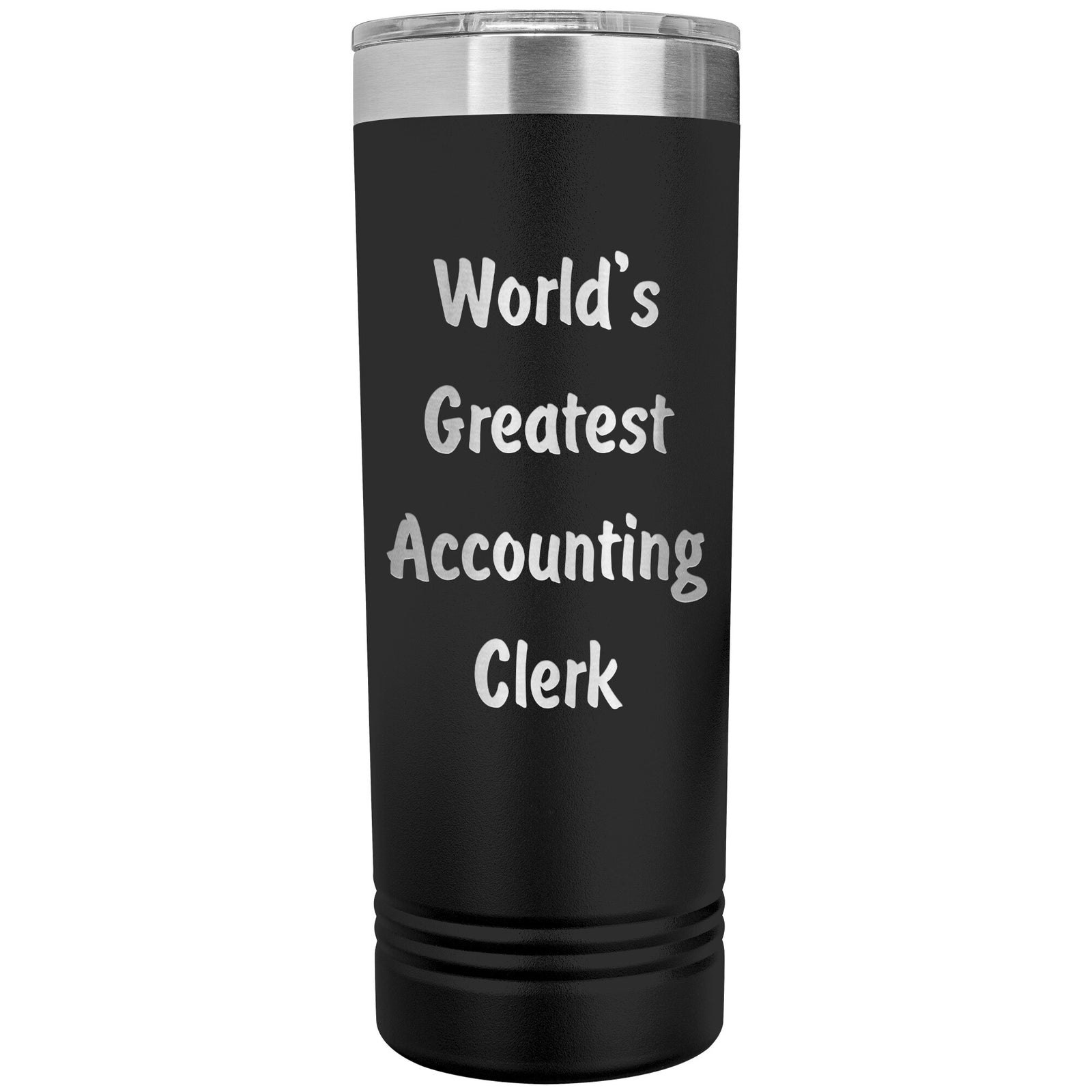 World's Greatest Accounting Clerk - 22oz Insulated Skinny Tumbler
