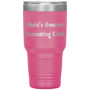 World's Greatest Accounting Clerk - 30oz Insulated Tumbler