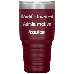 World's Greatest Administrative Assistant - 30oz Insulated Tumbler