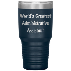World's Greatest Administrative Assistant - 30oz Insulated Tumbler