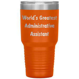 World's Greatest Administrative Assistant - 30oz Insulated Tumbler