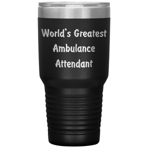 World's Greatest Ambulance Attendant - 30oz Insulated Tumbler
