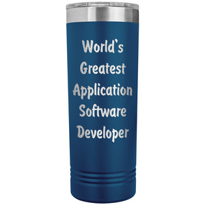World's Greatest Application Software Developer - 22oz Insulated Skinny Tumbler